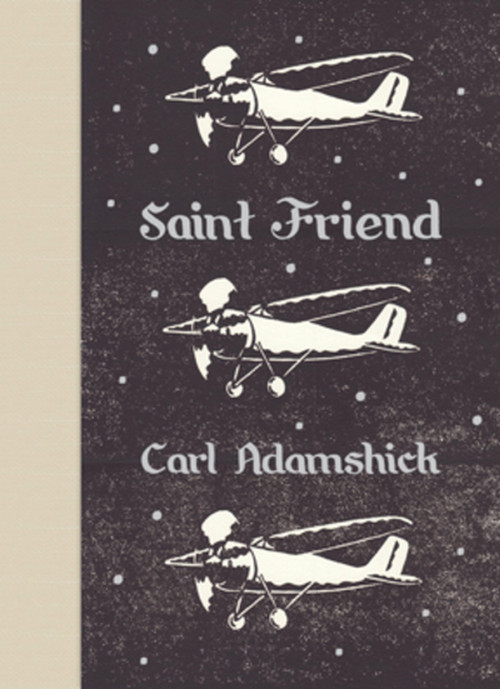 Saint Friend by Carl Adamshick, 9781940450032