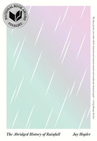 The Abridged History of Rainfall by Jay Hopler, 9781944211400
