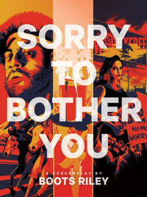 Sorry to Bother You (Original Screenplay) by Boots Riley, 9781944211622