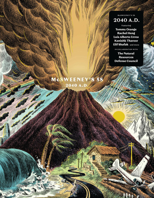 McSweeney's Issue 58 (McSweeney's Quarterly Concern) (2040 AD - Climate Fiction edition) by Claire Boyle, Dave Eggers, Tommy Orange, Elif Shafak, Luis Alberto Urrea, Wesley Allsbrook, 9781944211707