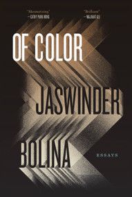 Of Color (Essays) by Jaswinder Bolina, 9781944211868