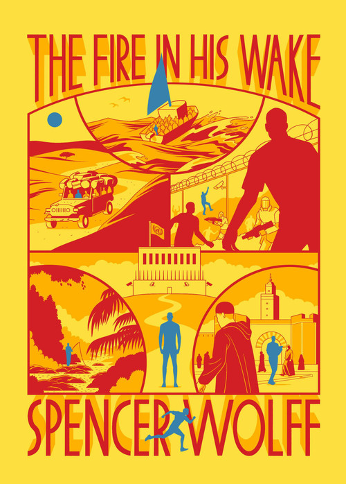 The Fire in His Wake by Spencer Wolff, 9781944211899