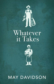 Whatever it Takes (Seven Decades of True Love, Hard Work, and No Regrets) by May Davidson, 9781944762162