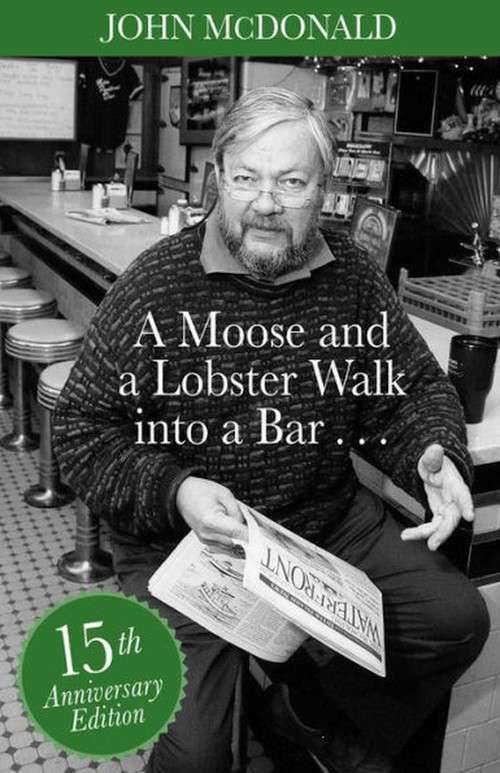 A Moose and a Lobster Walk into a Bar (Special 15th Anniversary Edition) by John McDonald, 9781944762377