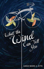 What the Wind Can Tell You by Sarah Marie Jette, 9781944762414