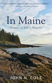 In Maine (Essays on Life's Seasons) by John Cole, 9781944762742