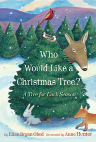 Who Would Like a Christmas Tree? (A Tree for Each Season) by Ellen Obed, Anne Hunter, 9781944762834