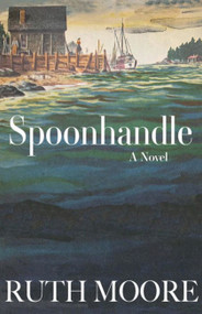 Spoonhandle by Ruth Moore, 9781944762957