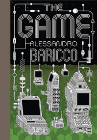 The Game (A Digital Turning Point) by Alessandro Baricco, Clarissa Botsford, 9781952119002