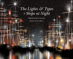 The Lights and Types of Ships at Night by Dave Eggers, Annie Dills, 9781952119071