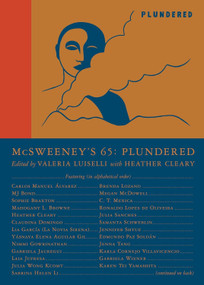 McSweeney's Issue 65 (McSweeney's Quarterly Concern) (Plundered (Guest Editor Valeria Luiselli)) by Claire Boyle, Dave Eggers, Valeria Luiselli, 9781952119231