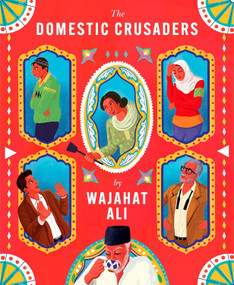 The Domestic Crusaders by Wajahat Ali, Hasan Minhaj, 9781952119279