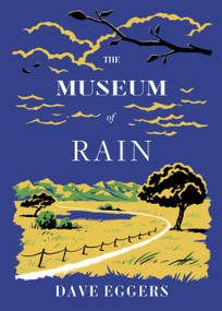 The Museum of Rain by Dave Eggers, Angel Chang, 9781952119354