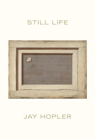 Still Life - 9781952119378 by Jay Hopler, 9781952119378