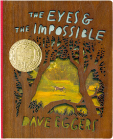 The Eyes and the Impossible ((Newbery Medal Winner) Deluxe Wood-Bound Edition) by Dave Eggers, Shawn Harris, 9781952119453