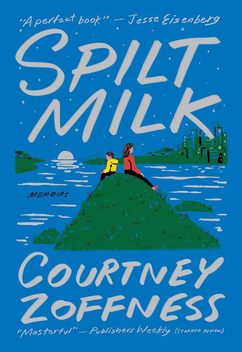 Spilt Milk - 9781952119583 by Courtney Zoffness, 9781952119583