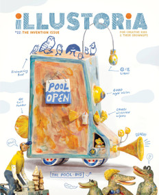 Illustoria: Invention (Issue #22: Stories, Comics, DIY, For Creative Kids and Their Grownups) by Elizabeth Haidle, Joanne Chan, 9781952119781