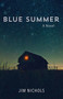 Blue Summer by Jim Nichols, 9781952143038