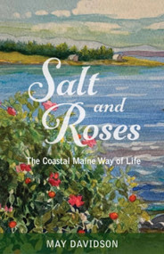 Salt and Roses (The Coastal Maine Way of Life) by May Davidson, 9781952143175