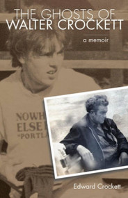 The Ghosts of Walter Crockett by W. Edward Crockett, 9781952143212