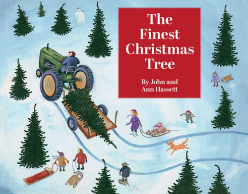 The Finest Christmas Tree by John Hassett, Ann Hassett, 9781952143250