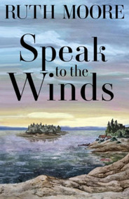 Speak to the Winds by Ruth Moore, 9781952143373
