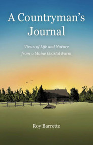 A Countryman's Journal (Views of Life and Nature from a Maine Coastal Farm) by Roy Barrette, 9781952143441
