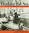 Working the Sea (Photographs from the Penobscot Marine Museum) by Michael Crowley, 9781952143519