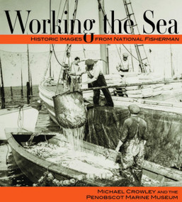Working the Sea (Photographs from the Penobscot Marine Museum) by Michael Crowley, 9781952143519
