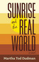 Sunrise and the Real World by Martha Tod Dudman, 9781952143687