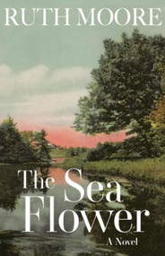 The Sea Flower by Ruth Moore, 9781952143847