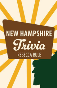 New Hampshire Trivia by Rebecca Rule, 9781952143915
