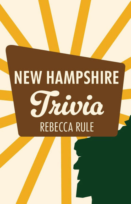 New Hampshire Trivia by Rebecca Rule, 9781952143915