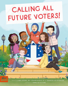Calling All Future Voters! by Ed Hailes Jr, Laura Atkins, Jennifer Lai Peterson, Srimalie Bassani, 9781962351010