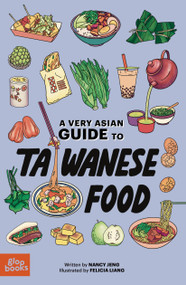 A Very Asian Guide to Taiwanese Food by Nancy Jeng, Felicia Liang, 9781962351232