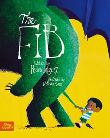 The Fib (An Allegorical Tale About the Consequences of Lying) by Pedro Iniguez, Nathan Kwan, 9781962351300