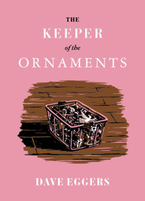 The Keeper of the Ornaments by Dave Eggers, 9781963270006