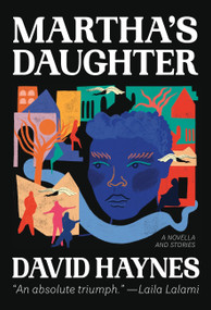 Martha's Daughter ((Of the Diaspora)) by Erica Vital-Lazare, David Haynes, 9781963270273