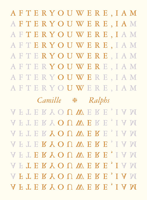 After You Were, I Am by Camille Ralphs, 9781963270297