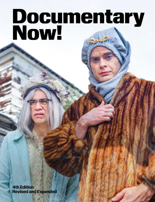 Documentary Now! (Fourth Edition (Revised and Expanded)) by Documentary Now, Seth Meyers, Matt Zoller Seitz, John Mulaney, Broadway Video, Fred Armisen, Bill Hader, Will Bareford, Rhys Thomas, Alex Buono, 9781963270457