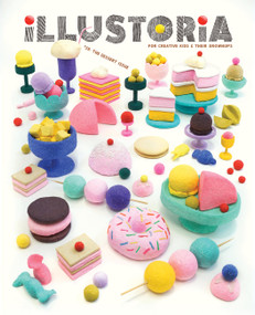 Illustoria: Dessert (Issue #28: Stories, Comics, DIY, For Creative Kids and Their Grownups) by Elizabeth Haidle, Joanne Chan, 9781963270495