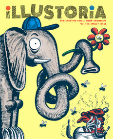 Illustoria: Smelly (Issue #29: Stories, Comics, DIY, For Creative Kids and Their Grownups) by Elizabeth Haidle, Joanne Chan, 9781963270679
