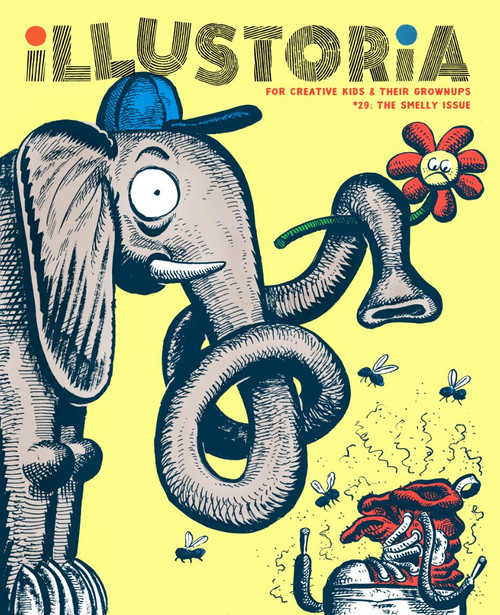 Illustoria: Smelly (Issue #29: Stories, Comics, DIY, For Creative Kids and Their Grownups) by Elizabeth Haidle, Joanne Chan, 9781963270679