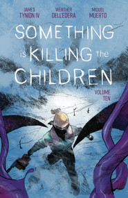 Something is Killing the Children Vol. 10 by James Tynion IV, Werther Dell'Edera, 9798892159050