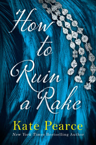 How to Ruin a Rake by Kate Pearce, 9781496755162