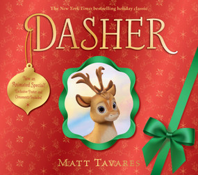 Dasher (Animated Special Cover Edition) (How a Brave Little Doe Changed Christmas Forever) by Matt Tavares, Matt Tavares, 9781536255058