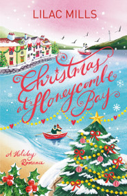 Christmas at Honeycombe Bay (A Holiday Romance) by Lilac Mills, 9798217302246