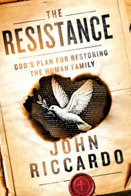 The Resistance (God's Plan for Restoring the Human Family) by John Riccardo, 9798217153077
