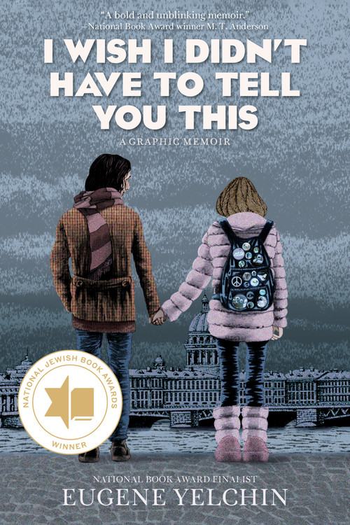 I Wish I Didn't Have to Tell You This: A Graphic Memoir - 9781536253740 by Eugene Yelchin, Eugene Yelchin