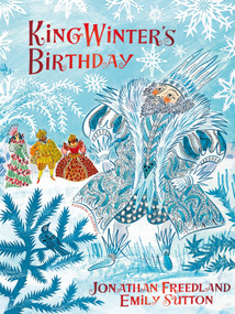 King Winter's Birthday - 9781782695677 by Jonathan Freedland, Emily Sutton, 9781782695677